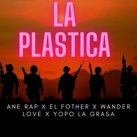La Plastica ft. El Fother, Wander Love & Yopo La Grasa | Boomplay Music