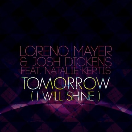 Tomorrow (I Will Shine) ft. Josh Dickens | Boomplay Music