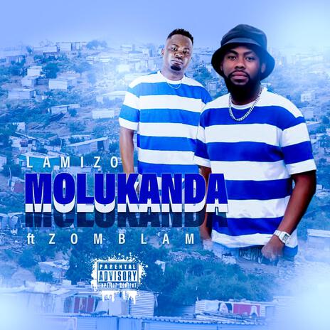 Molukanda ft. Lamizo & Zomblam | Boomplay Music