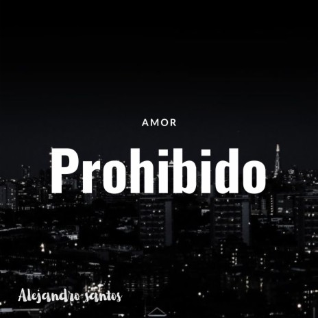 Amor prohibido | Boomplay Music