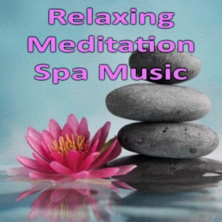 Relaxing Meditation Spa Music