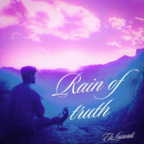 Rain of Truth | Boomplay Music