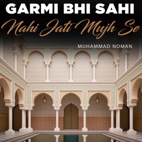 Garmi Bhi Sahi Nahi Jati Mujh Se | Boomplay Music