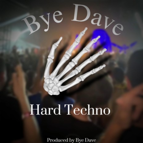 Bye Dave's Techno 1