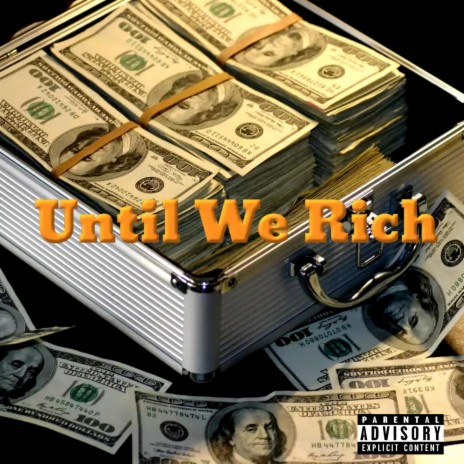 UNTIL WE RICH | Boomplay Music