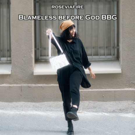 Blameless Before God Bbg | Boomplay Music