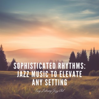 Sophisticated Rhythms: Jazz Music to Elevate Any Setting