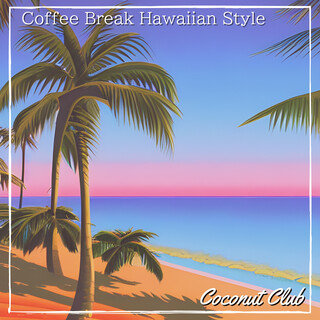 Coffee Break Hawaiian Style