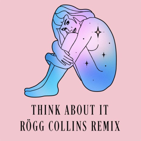 Think About It (Rögg Collins Remix) ft. Rögg Collins