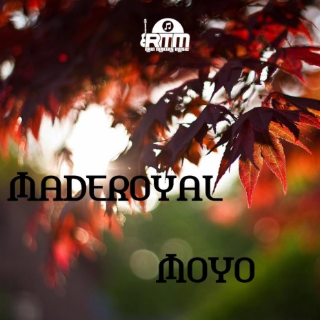 MOYO ft. Maderoyal | Boomplay Music