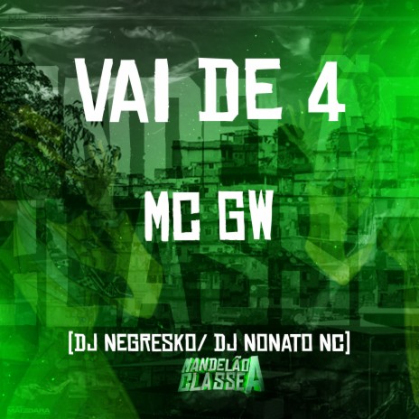 Vai de 4 ft. MC GW & dj nonato nc