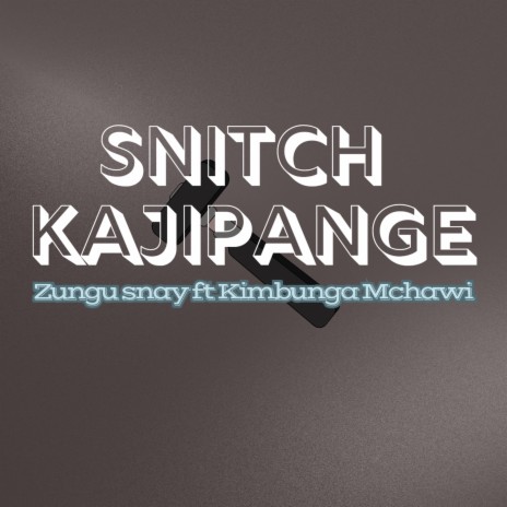 Snitch Kajipange ft. Kimbunga Mchawi