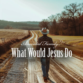 What Would Jesus Do