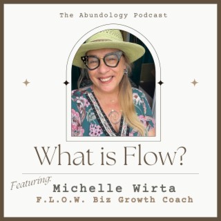 #284 - What is Flow? Featuring Michelle Wirta