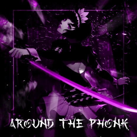 Around The Phonk | Boomplay Music
