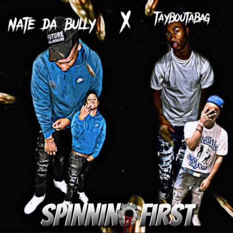 Spinnin first ft. nate da bully | Boomplay Music