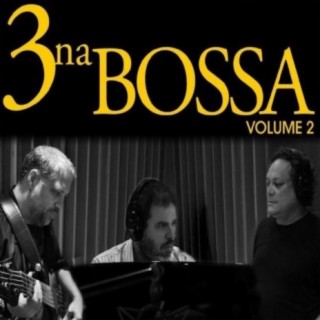 3 Na Bossa