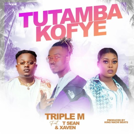 Tutambakofye ft. T Sean & Xaven | Boomplay Music