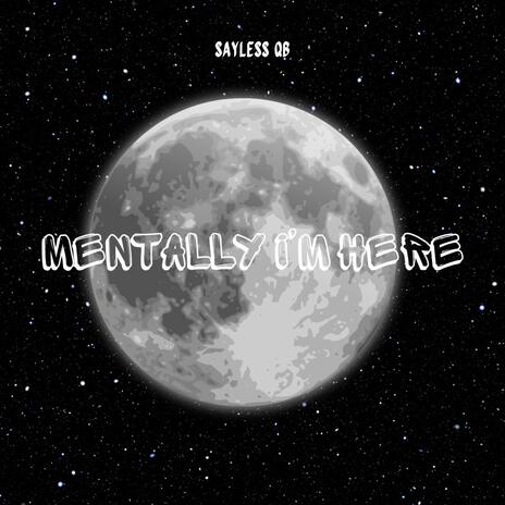 Mentally I'm Here