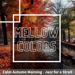 Calm Autumn Morning - Jazz for a Stroll