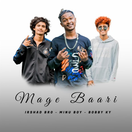Mage Baari ft. Minu Boy, Irshad Bro & Bobby Ky | Boomplay Music