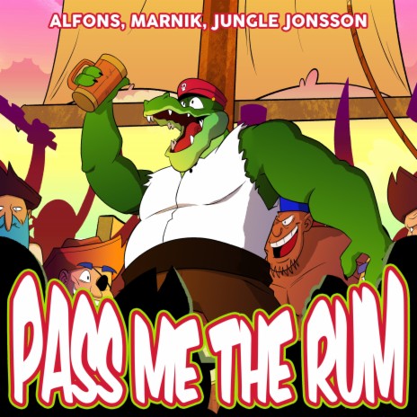 Pass me the rum ft. Marnik & Jungle Jonsson
