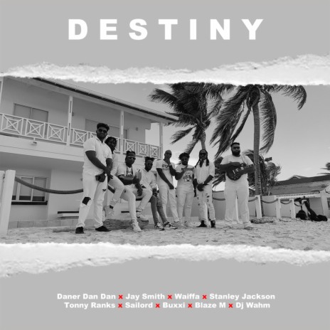 Destiny ft. Daner Dan Dan, Jay Smith, Waiffa, Stanley Jackson & Tonny Ranks | Boomplay Music