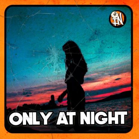 Only at night | Boomplay Music