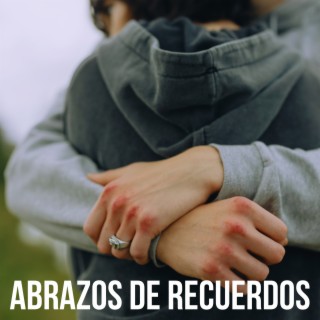 Abrazos de recuerdos