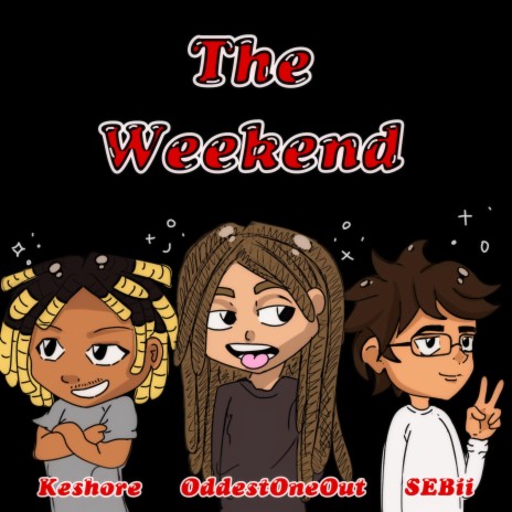 The Weekend ft. SEBii & Keshore | Boomplay Music