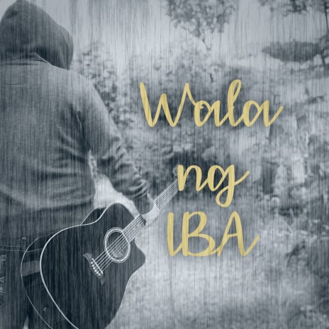 Wala Ng Iba | Boomplay Music