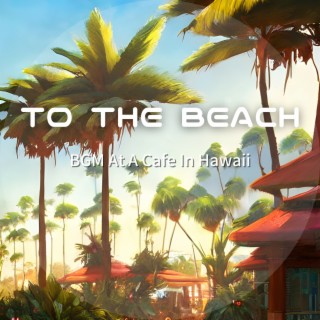 Bgm at a Cafe in Hawaii