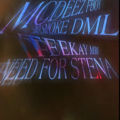 Need For Stena ft. Bigsmoke Dml & Teekay MBS | Boomplay Music