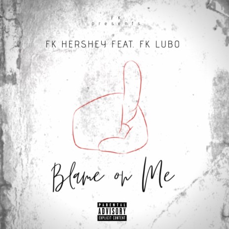 Blame on Me ft. Fk Lubo | Boomplay Music