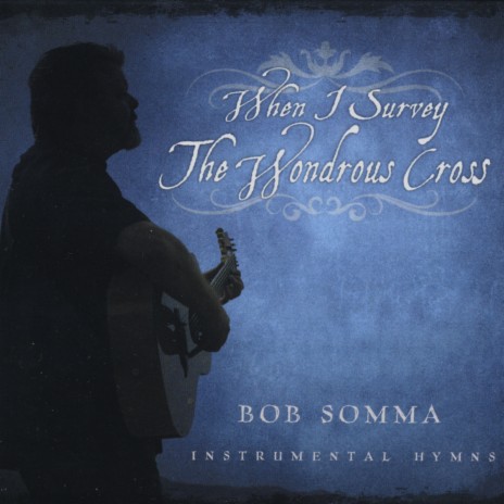 When I Survey the Wonderous Cross | Boomplay Music