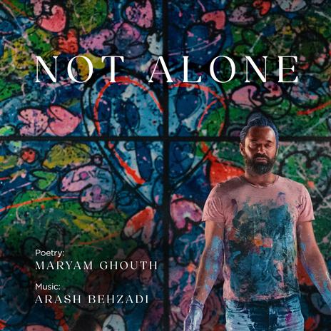 Not Alone ft. Maryam Ghouth | Boomplay Music