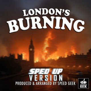 London's Burning (Sped-Up Version)