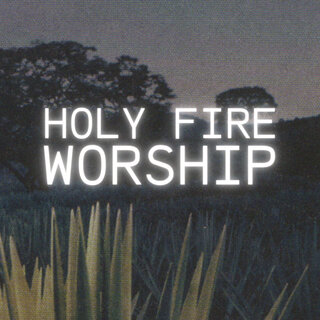 Holy Fire Worship