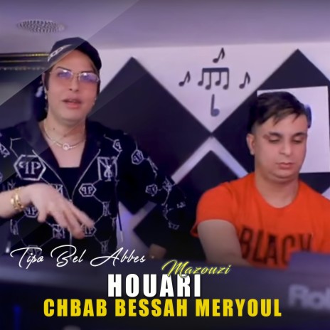 Houari Mazouzi Chbab Bessah Meryoul | Boomplay Music