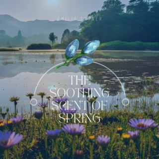 The Soothing Scent of Spring