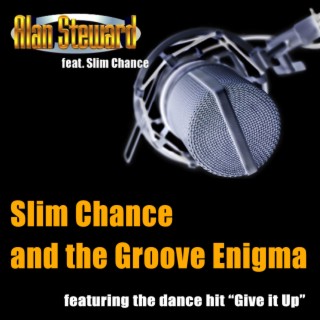 Slim Chance and the Groove Enigma