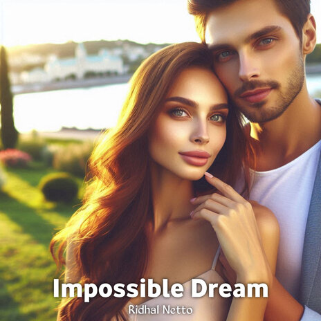 Impossible Dream | Boomplay Music