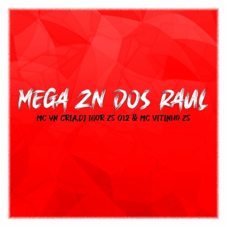 Mega ZN dos Raul (feat. Mc Vitinho ZS) | Boomplay Music