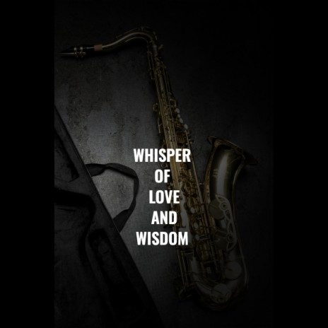 Whisper of love and wisdom