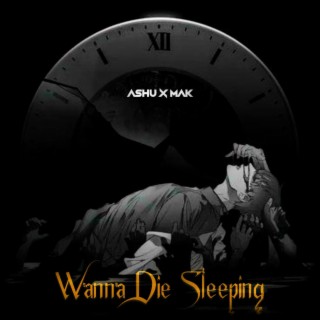 Wanna Die Sleeping