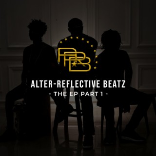 Alter-Reflective Beatz, Pt. 1 EP