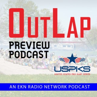 EKN OutLap: EP58 – 2023 United States Pro Kart Series – Indiana Grand Prix