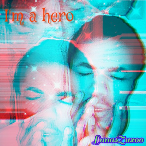 I'm a hero | Boomplay Music