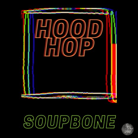 Hood Hop ft. Soup Bone | Boomplay Music