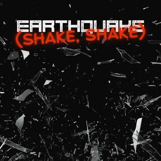 Earthquake (shake, shake)